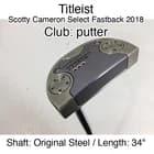 Titleist Scotty Cameron Select Fastback 2018 putter Putter 34" Original Steel Ri