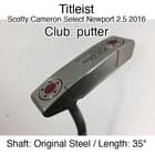 Titleist Scotty Cameron Select Newport 2.5 2016 putter Putter 35" Original Steel